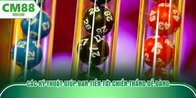 Các kỹ thuật giúp bạn tiến tới chiến thắng dễ dàng