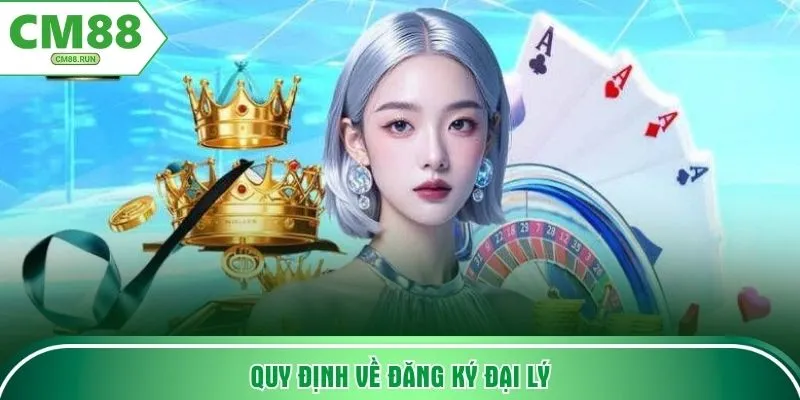 Quy định về đăng ký đại lý